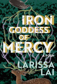 Title: Iron Goddess of Mercy, Author: Larissa Lai