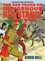Download books free online pdf The 500 Years of Indigenous Resistance Comic Book: Revised and Expanded by Gord Hill, Pamela Palmater in English 9781551528526 DJVU PDB MOBI