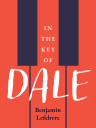 Free digital audiobook downloads In the Key of Dale  9781551529035 (English Edition) by Benjamin Lefebvre, Benjamin Lefebvre