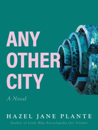 Title: Any Other City, Author: Hazel Jane Plante