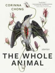 Title: The Whole Animal, Author: Corinna Chong