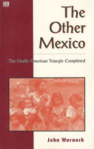 Title: The Other Mexico: The North American Triangle Completed, Author: John Warnock