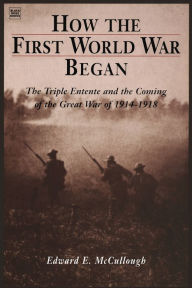 Title: How The First World War Began, Author: Edward e. Mccullough