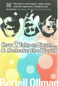 Title: HOW TO TAKE AN EXAM, Author: Bertell Ollman