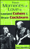 Three Moments of Love in Leonard Cohen and Bruce Cockburn