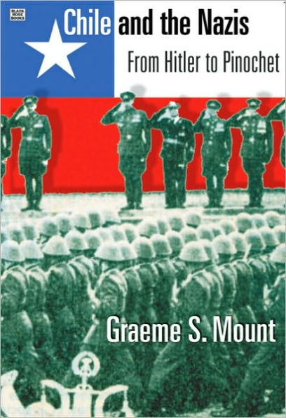 Chile And The Nazis: From Hitler to Pinochet