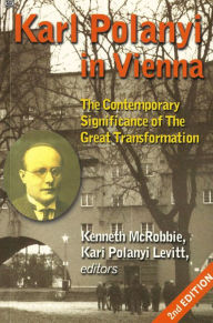 Title: Karl Polanyi In Vienna: The Contemporary Significance of The Great Transformation, Author: Mcrobbie