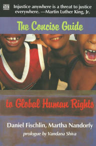 Title: The Concise Guide to Global Human Rights, Author: Daniel Fischlin