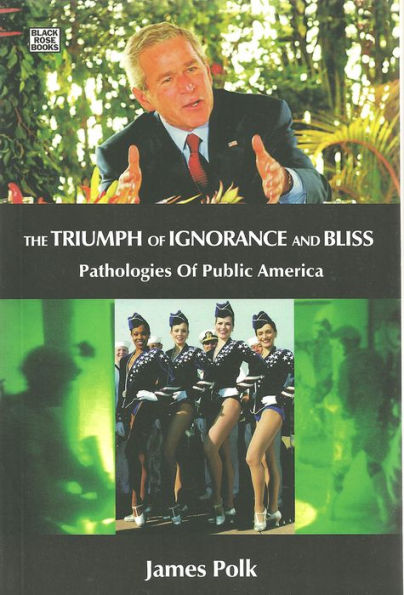 The Triumph of Ignorance And Bliss: Pathologies Public America