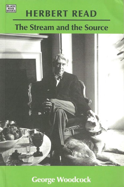 Herbert Read: The Stream and the Source: The Stream and the Source