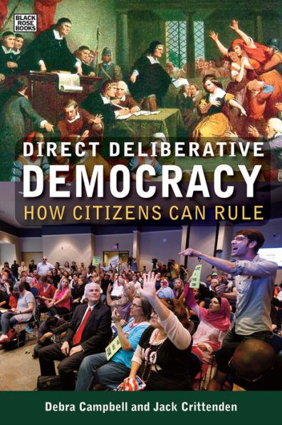 Direct Deliberative Democracy: How Citizens Can Rule