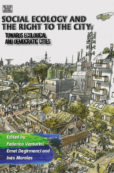 Social Ecology and the Right to City: Towards Ecological Democratic Cities