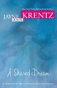 Title: A Shared Dream, Author: Jayne Ann Krentz