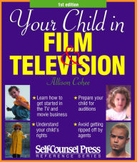 Title: Your Child in Film and Television / Edition 1, Author: Allison Cohee