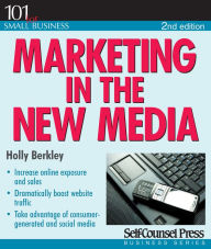 Title: Marketing in the New Media, Author: Holly Berkley