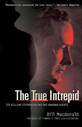 The True Intrepid - Sir William Stephenson and the Unknown Agents