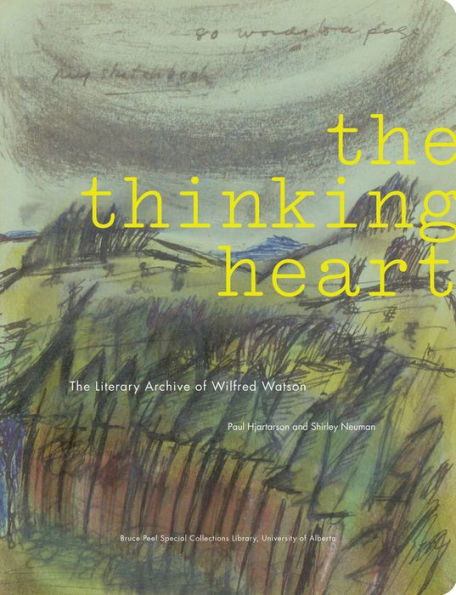 The Thinking Heart: The Literary Archive of Wilfred Watson