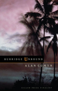 Title: Burridge Unbound, Author: Alan Cumyn