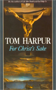 Title: For Christ's Sake, Author: Tom Harpur