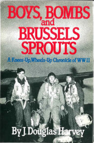 Title: Boys Bombs and Brussels Sprouts, Author: J. Douglas Harvey