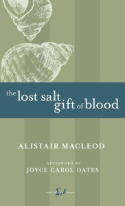 Title: The Lost Salt Gift of Blood, Author: Alistair MacLeod