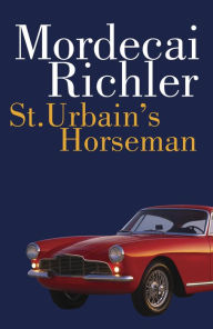 Title: St. Urbain's Horseman, Author: Mordecai Richler