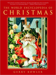 Title: The World Encyclopedia of Christmas, Author: Gerry Bowler