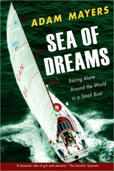 Sea Of Dreams: Racing Alone Around The World In A Small Boat