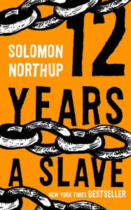 Title: 12 Years a Slave, Author: Solomon Northup