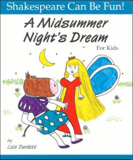 Title: A Midsummer Night's Dream for Kids, Author: Lois Burdett