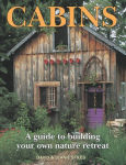 Alternative view 1 of Cabins: A Guide to Building Your Own Nature Retreat