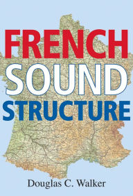 Title: French Sound Structure, Author: Douglas C. Walker