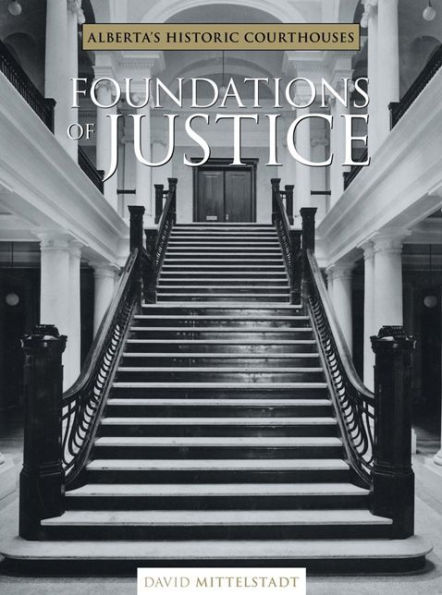 Foundations of Justice: Alberta's Historic Courthouses