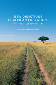 Title: New Directions in African Education: Challenges and Possibilities, Author: S. Nombuso Dlamini