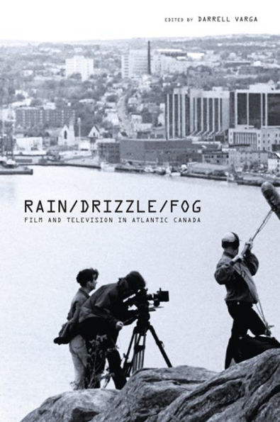 Rain/Drizzle/Fog: Film and Television in Atlantic Canada