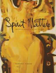 Title: Spirit Matters: Ron (Gyo-zo) Spickett, Artist, Poet, Priest, Author: Geoffrey Simmins