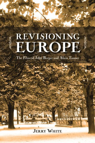 Revisioning Europe: The Films of John Berger and Alain Tanner