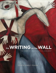 Title: The Writing on the Wall: The Work of Joane Cardinal-Schubert, Author: Lindsey V Sharman