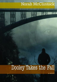 Title: Dooley Takes the Fall, Author: Norah McClintock