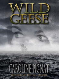 Title: Wild Geese, Author: Caroline Pignat