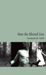 Title: How the Blessed Live, Author: Susannah M. Smith