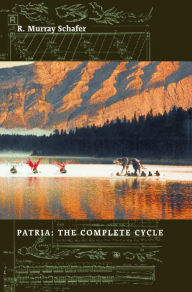 Title: Patria: The Complete Cycle, Author: R. Murray Schafer