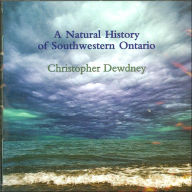 Title: Natural History of Southwestern Ontario: Poetry by Chris Dewdney in a Soundscape by Steve Venright, Author: Christopher Dewdney