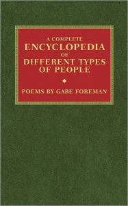 Title: A Complete Encyclopedia of Different Types of People, Author: Gabe Foreman