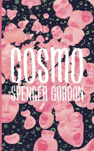 Title: Cosmo, Author: Spencer Gordon