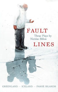 Title: Fault Lines: Greenland - Iceland - Faroe Islands, Author: Nicolas Billon