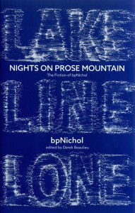 Title: Nights on Prose Mountain: The Fiction of bpNichol, Author: bp Nichol
