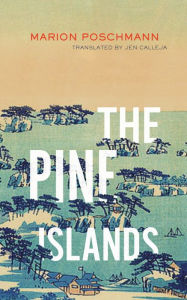 Download free pdfs of books The Pine Islands 9781552454015 by Marion Poschmann, Jen Calleja PDF iBook
