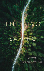 Title: Entering Sappho, Author: Sarah Dowling