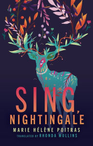 Downloading books for free from google books Sing, Nightingale 9781552454480 by Marie Hélène Poitras, Rhonda Mullins, Marie Hélène Poitras, Rhonda Mullins